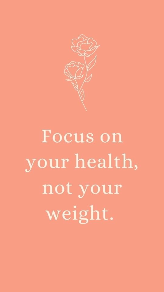 Motivational quote focus on your health, not your weight.