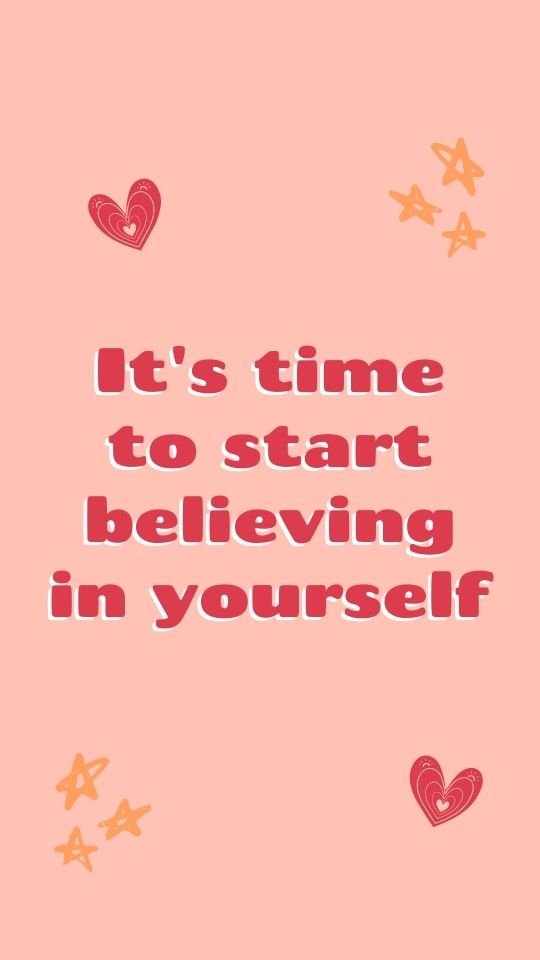 Motivational quote "It's time to start believing in yourself".