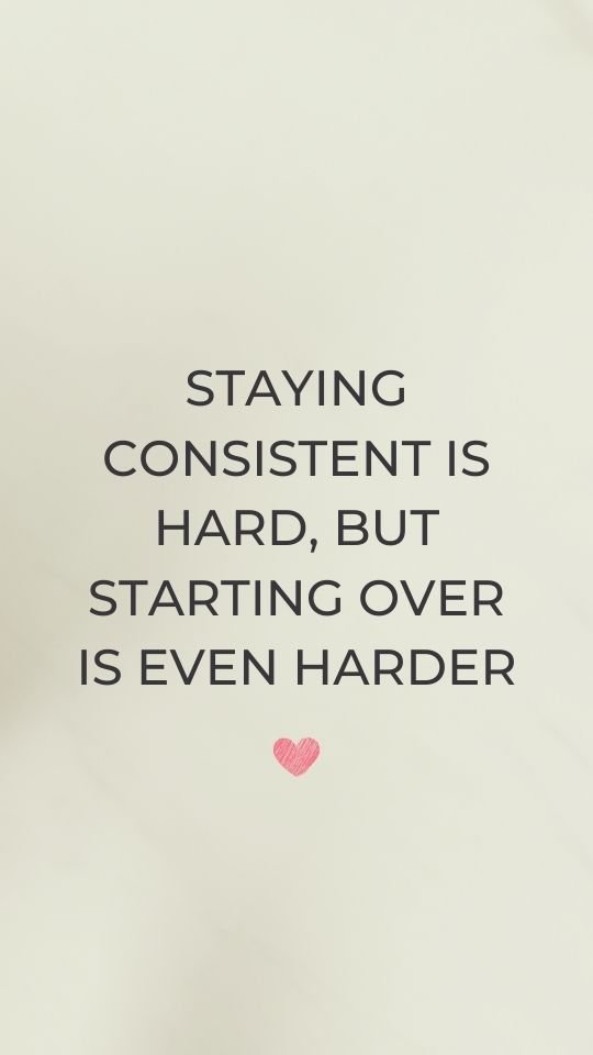 Motivational postpartum fitness quote "Staying consistent is hard, but starting over is even harder".
