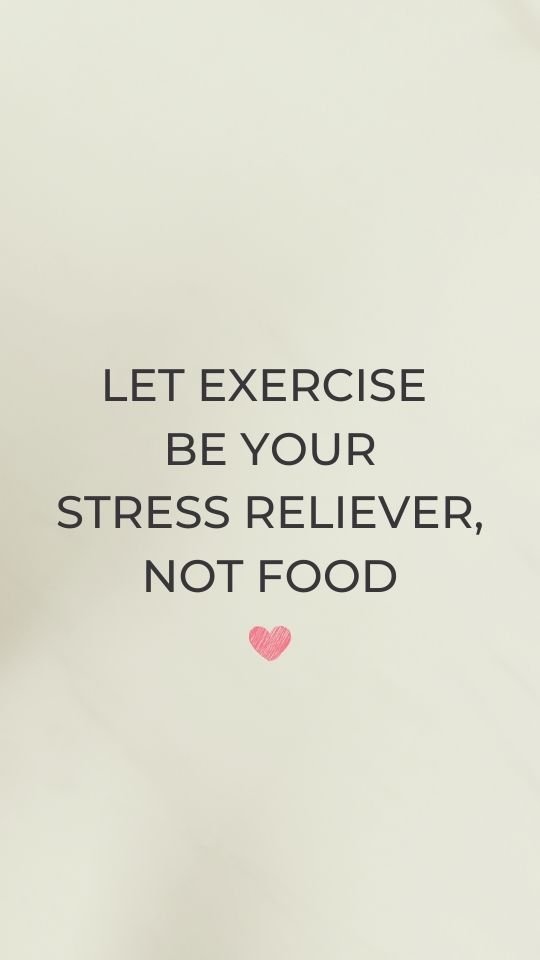 Motivational postpartum fitness quote "let exercise be your stress reliever, not food".