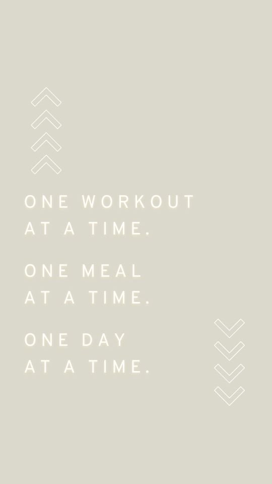 Motivational postpartum fitness quote "One workout at a time. One meal at a time. One day at a time".
