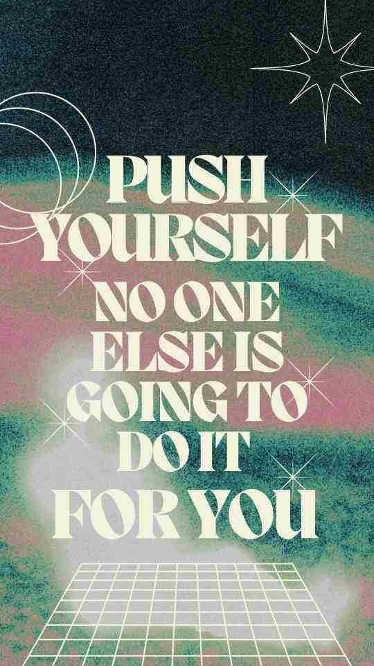 Motivational postpartum fitness quote "Push yourself. No one else is going to do it for you". 