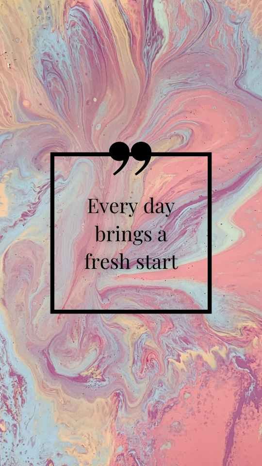 Motivational quote every day brings a fresh start!
