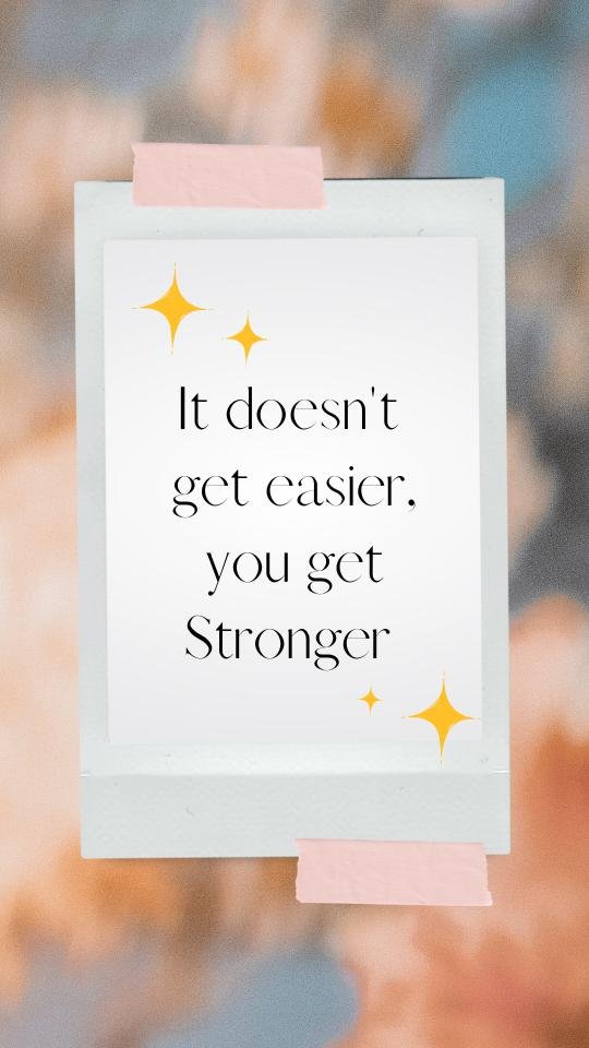 Motivational postpartum fitness quote "It doesn't get easier, you get stronger".