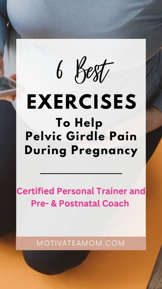 Pinterest pin for 6 best exercises to help pelvic girdle pain during pregnancy. 
